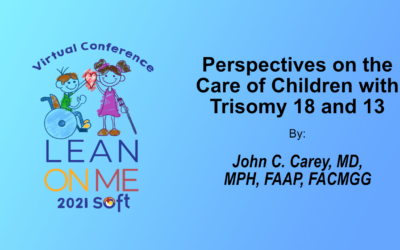Perspectives on the Care of Children with Trisomy 18/13 – 2021 Version